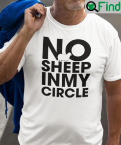 No Sheep In My Circle TShirt