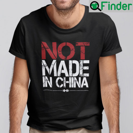 Not Made In China Shirt