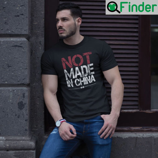 Not Made In China T Shirt