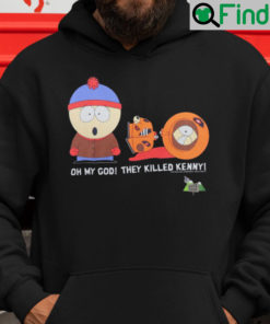 Oh My God They Killed Kenny Hoodie