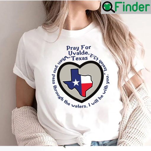 Prayers For Texas Robb Elementary Uvalde Shirt