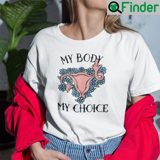 Pro Choice T Shirt My Body My Choice Uterus