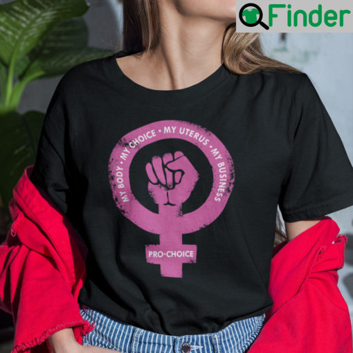 Pro Choice TShirts My Body My Choice Uterus