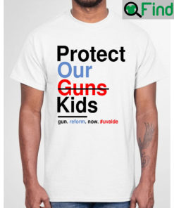 Protect Our Kids Not Guns Pray For Texas Shirt