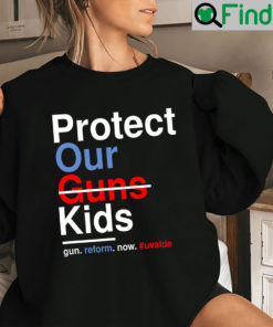 Protect Our Kids Not Guns Pray For Texas Sweatshirt