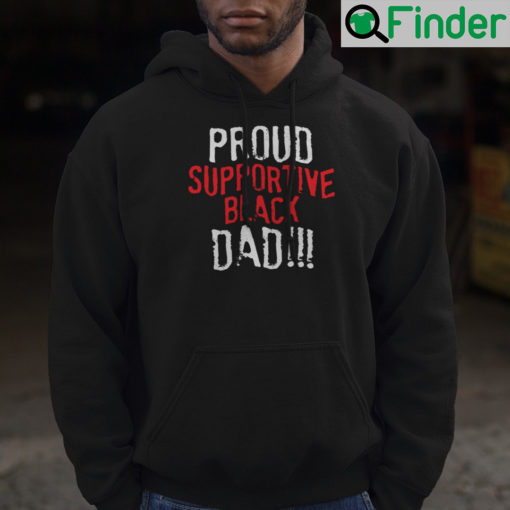 Proud Supportive Black Dad Hoodie