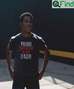 Proud Supportive Black Dad T Shirt