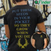 Put These Seeds In Your Pocket So They Grow When You Die Ukraine Shirt