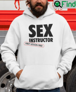 Sex Instructor First Lesson Free Hoodie