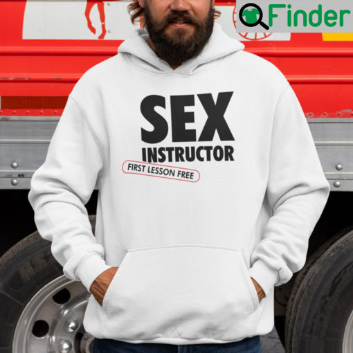 Sex Instructor First Lesson Free Hoodie