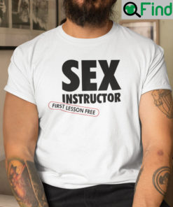 Sex Instructor First Lesson Free Shirt