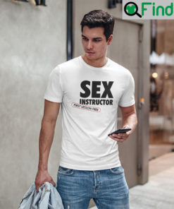 Sex Instructor First Lesson Free T Shirt