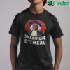 Shaquille Oatmeal Shirt