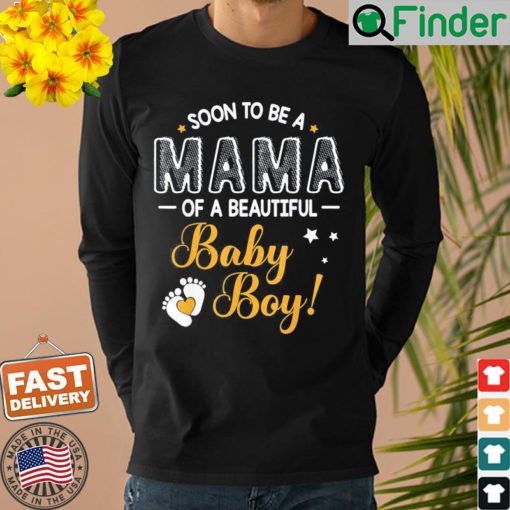 Soon To Be A Mama Of A Beautiful Baby Boy Son Mother Mommy Sweatshirt