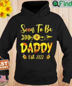 Soon To Be Daddy 2022 Sunflower Fathers Day Hoodie