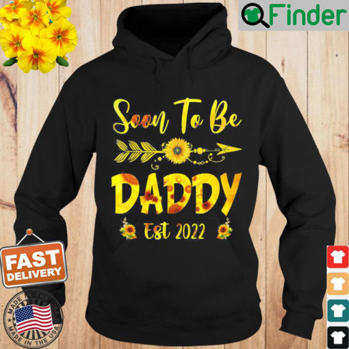 Soon To Be Daddy 2022 Sunflower Fathers Day Hoodie