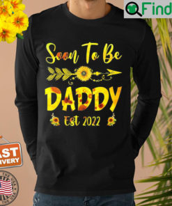 Soon To Be Daddy 2022 Sunflower Fathers Day Sweatshirt
