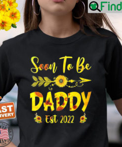 Soon To Be Daddy 2022 Sunflower Fathers Day Tee Shirt