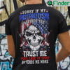 Sorry If My Patriotism Offends You Trust Me Your Lack Of Spine Offends Me More Shirt