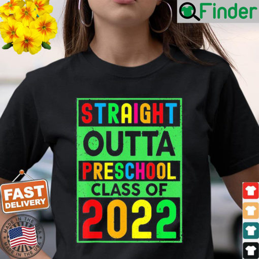 Straight Outta Preschool Class of 2022 Grad Graduation Shirt