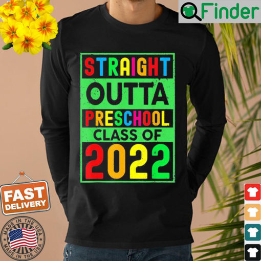 Straight Outta Preschool Class of 2022 Grad Graduation Sweatshirt