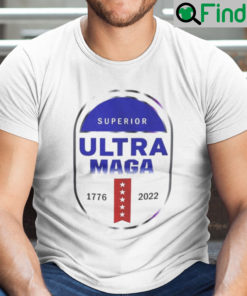 Superior Ultra MAGA Shirt