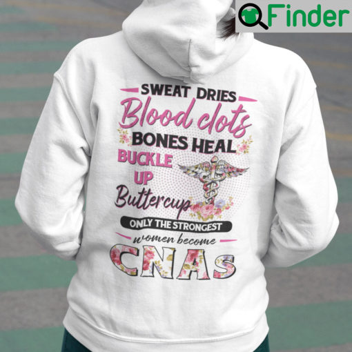 Sweat Dries Blood Clots Bones Heal Buckle Up Buttercup Hoodie