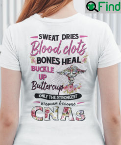 Sweat Dries Blood Clots Bones Heal Buckle Up Buttercup Shirt