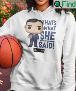 Thats What She Said The Office Hoodie