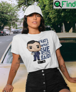 Thats What She Said The Office T Shirt