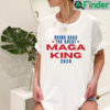 The Great MAGA King Shirts