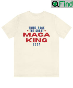 The Great MAGA King Unisex T Shirts