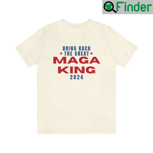 The Great MAGA King Unisex T Shirts