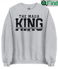 The MAGA King Awakened Patriot Sweatshirt