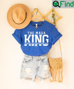 The MAGA King Unisex T shirt