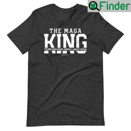 The MAGA King Unisex T shirts