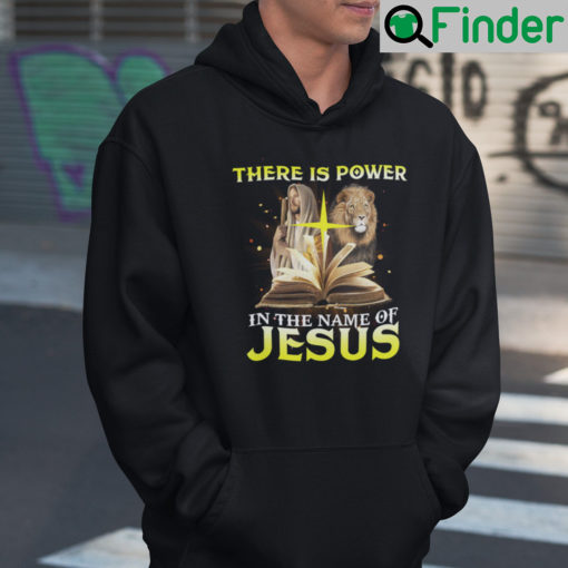 There Is Power In The Name Of Jesus Hoodie