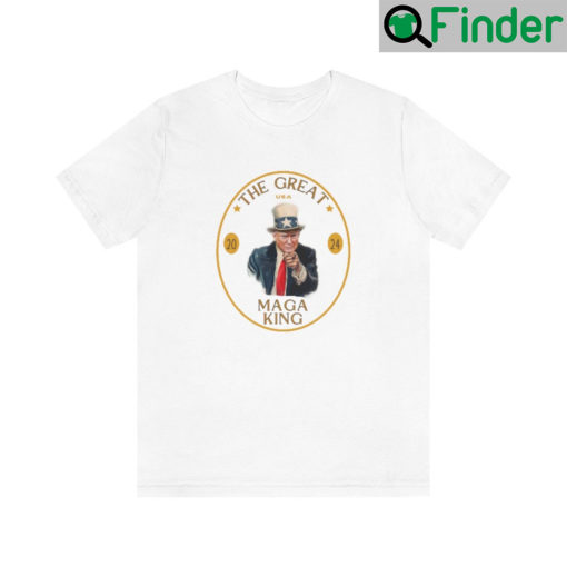 Trump The Great MAGA King T Shirt