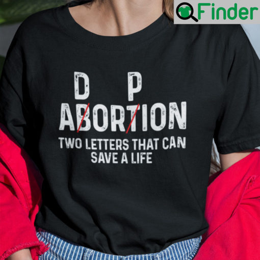 Two Letters Can Save A Life Adoption Not Abortion Shirt
