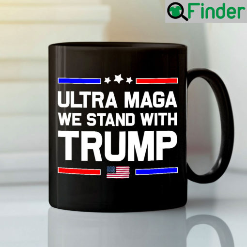 Ultra MAGA We Stand With Trump Mug