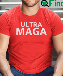 Ultra Maga Shirt