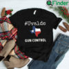 Uvalde Texas Stop Gun Violence Control Shirt