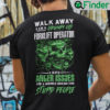 Walk Away I Am A Grumpy Old Forklift Operator Shirt