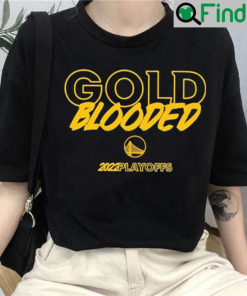 Warriors Gold Blooded 2022 Playoffs Shirt