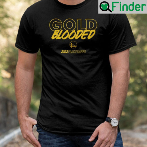 Warriors Gold Blooded 2022 Playoffs Shirts