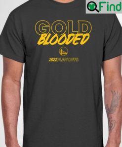 Warriors Gold Blooded 2022 Playoffs Unisex Shirt