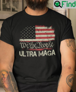 We The People Ultra MAGA Shirt