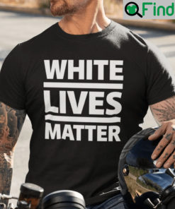 White Lives Matter Unisex Shirt