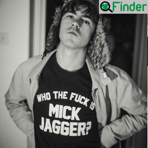 Who The Fuck Is Mick Jagger Rolling Stones Rock Band Shirt