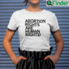 Abortion Rights Are Human Rights T Shirt CM Punk Pro Choice